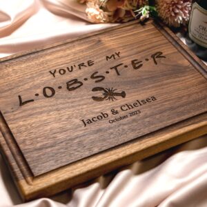 Personalized, Engraved Cutting Board with  FRIENDS TV You're My Lobster Design for Birthday or Anniversary Gift #087